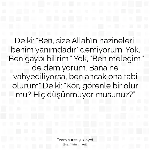 Ayetbul | Kuran Mealleri | Quran | Enam suresi 50. ayet