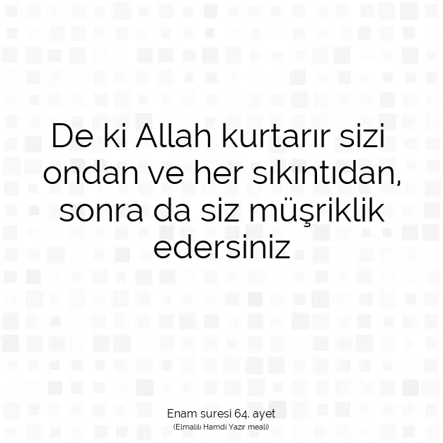 Ayetbul | Kuran Mealleri | Quran | Enam suresi 64. ayet