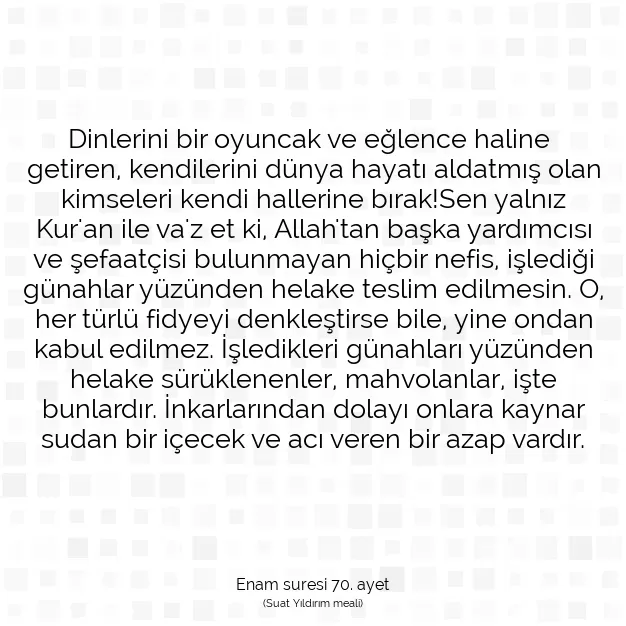 Ayetbul | Kuran Mealleri | Quran | Enam suresi 70. ayet