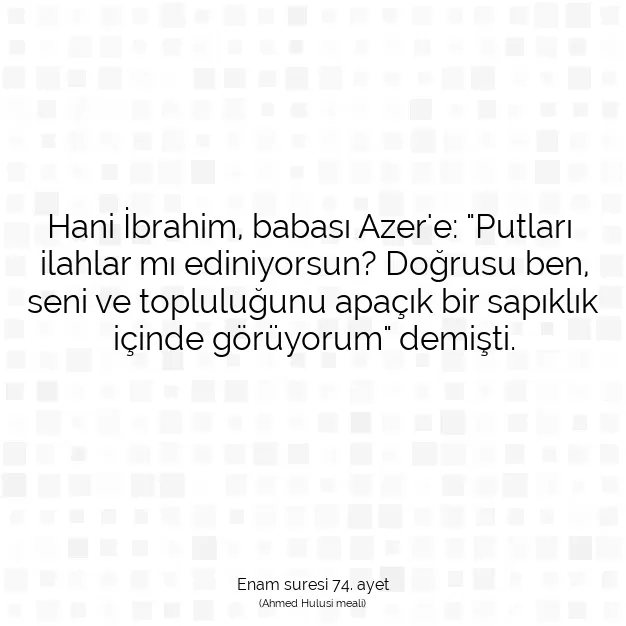 Ayetbul | Kuran Mealleri | Quran | Enam suresi 74. ayet