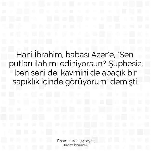 Ayetbul | Kuran Mealleri | Quran | Enam suresi 74. ayet