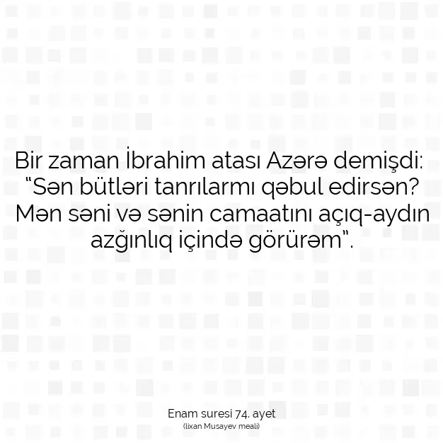 Ayetbul | Kuran Mealleri | Quran | Enam suresi 74. ayet