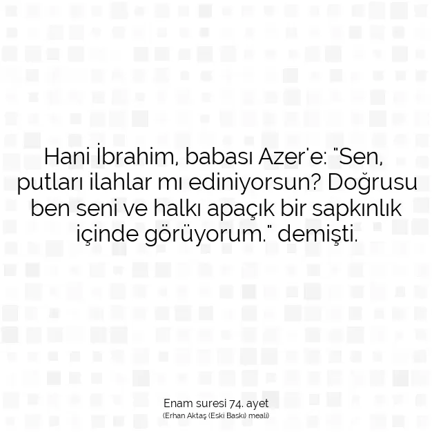 Ayetbul | Kuran Mealleri | Quran | Enam suresi 74. ayet