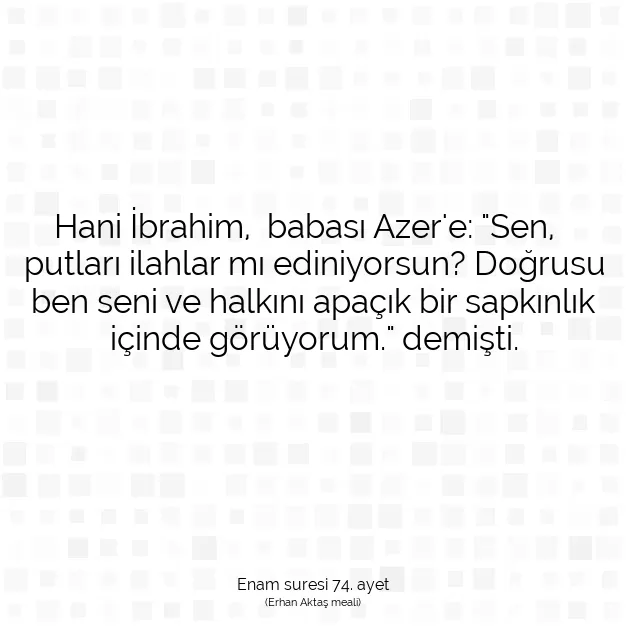 Ayetbul | Kuran Mealleri | Quran | Enam suresi 74. ayet