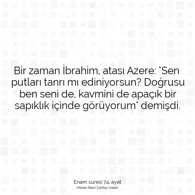 Ayetbul | Kuran Mealleri | Quran | Enam suresi 74. ayet