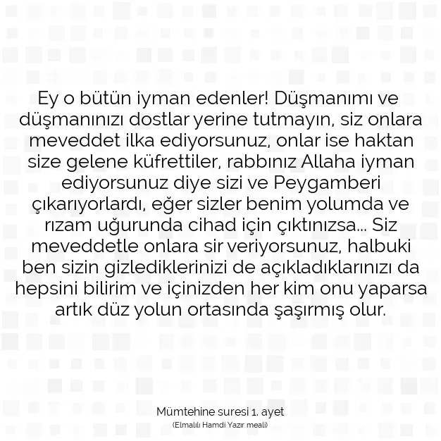 Ayetbul | Kuran Mealleri | Quran | Mümtehine suresi 1. ayet