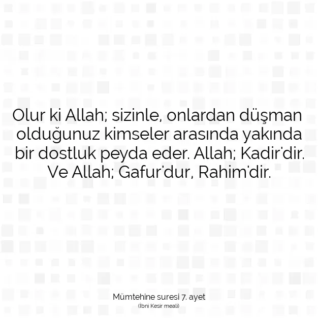 Ayetbul | Kuran Mealleri | Quran | Mümtehine suresi 7. ayet