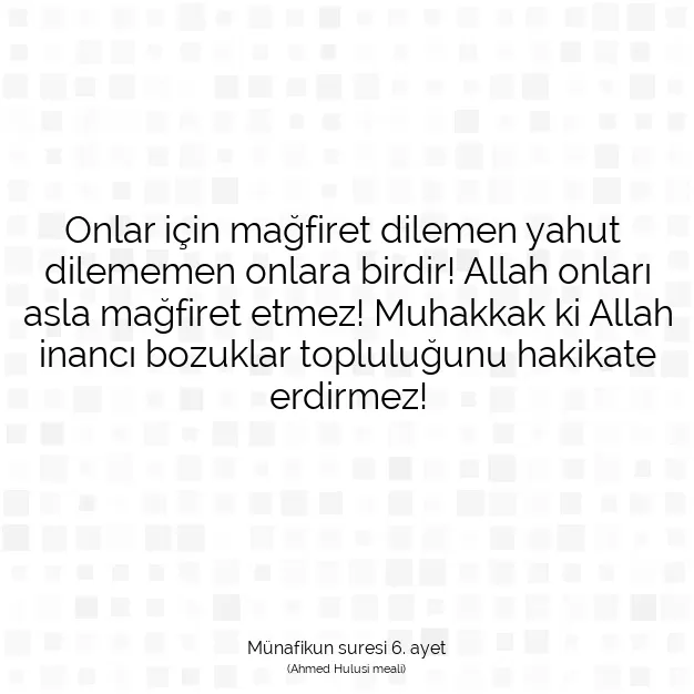 Ayetbul | Kuran Mealleri | Quran | Münafikun suresi 6. ayet