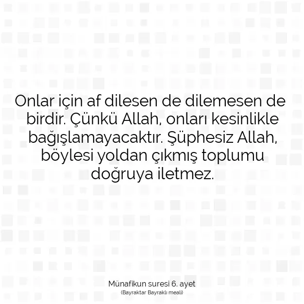 Ayetbul | Kuran Mealleri | Quran | Münafikun suresi 6. ayet