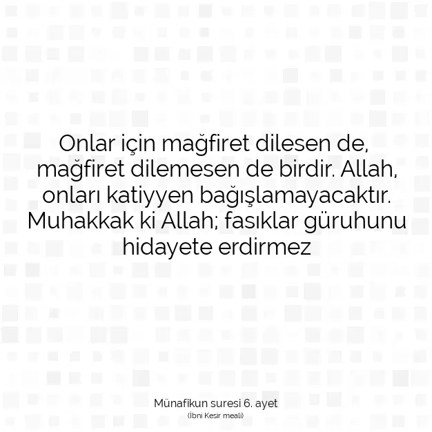 Ayetbul | Kuran Mealleri | Quran | Münafikun suresi 6. ayet