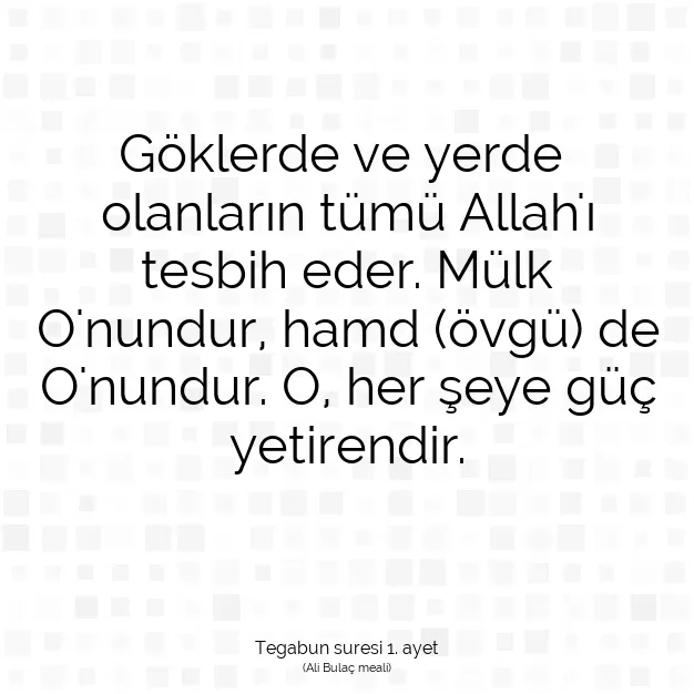 Ayetbul | Kuran Mealleri | Quran | Tegabun suresi 1. ayet