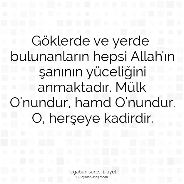 Ayetbul | Kuran Mealleri | Quran | Tegabun suresi 1. ayet