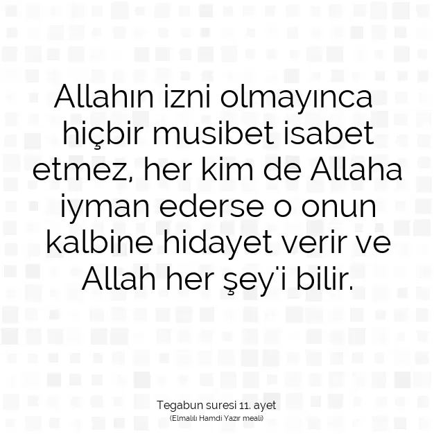 Ayetbul | Kuran Mealleri | Quran | Tegabun suresi 11. ayet