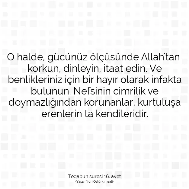 Ayetbul | Kuran Mealleri | Quran | Tegabun suresi 16. ayet