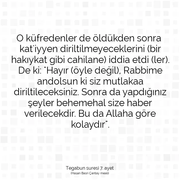 Ayetbul | Kuran Mealleri | Quran | Tegabun suresi 7. ayet