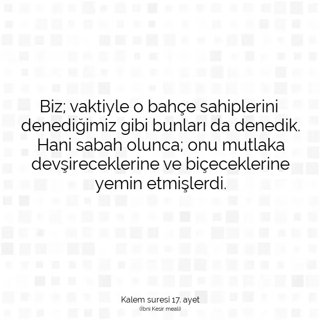 Ayetbul | Kuran Mealleri | Quran | Kalem suresi 17. ayet