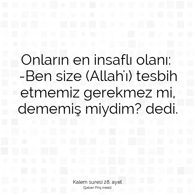 Ayetbul | Kuran Mealleri | Quran | Kalem suresi 28. ayet