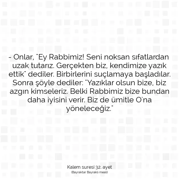 Ayetbul | Kuran Mealleri | Quran | Kalem suresi 32. ayet