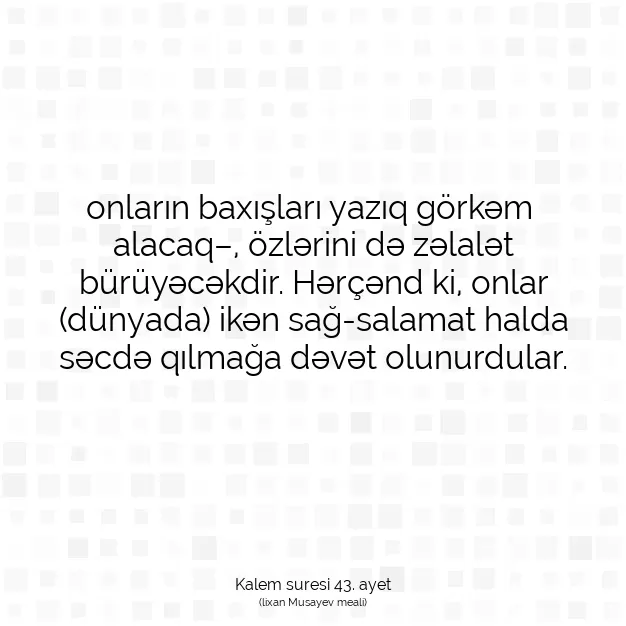 Ayetbul | Kuran Mealleri | Quran | Kalem suresi 43. ayet