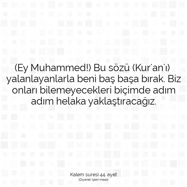 Ayetbul | Kuran Mealleri | Quran | Kalem suresi 44. ayet