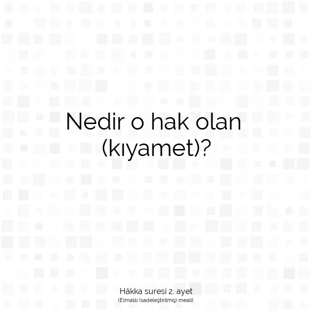 Ayetbul | Kuran Mealleri | Quran | Hâkka suresi 2. ayet