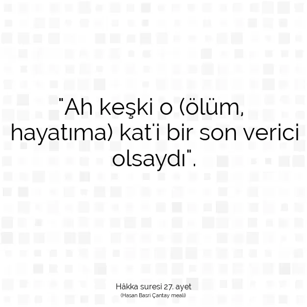 Ayetbul | Kuran Mealleri | Quran | Hâkka suresi 27. ayet