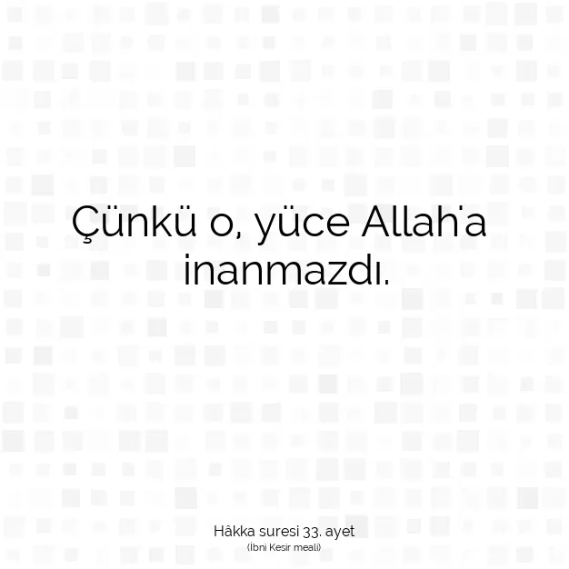 Ayetbul | Kuran Mealleri | Quran | Hâkka suresi 33. ayet