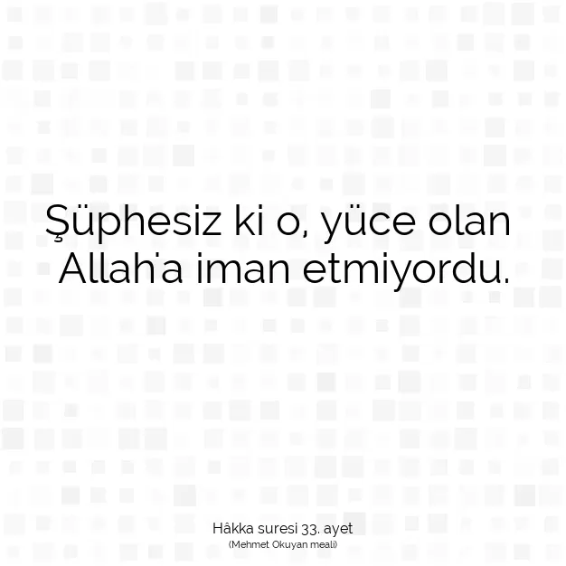 Ayetbul | Kuran Mealleri | Quran | Hâkka suresi 33. ayet