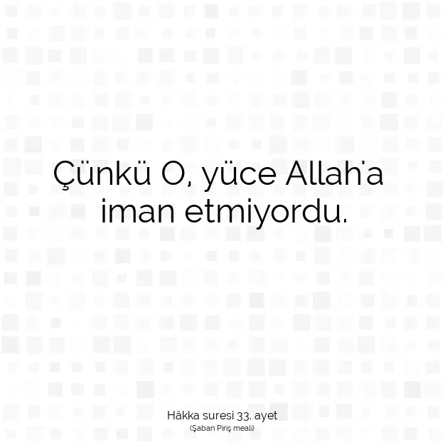 Ayetbul | Kuran Mealleri | Quran | Hâkka suresi 33. ayet