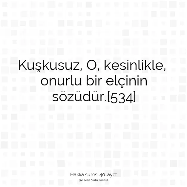 Ayetbul | Kuran Mealleri | Quran | Hâkka suresi 40. ayet