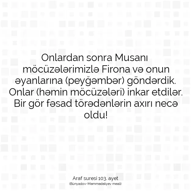 Ayetbul | Kuran Mealleri | Quran | Araf suresi 103. ayet