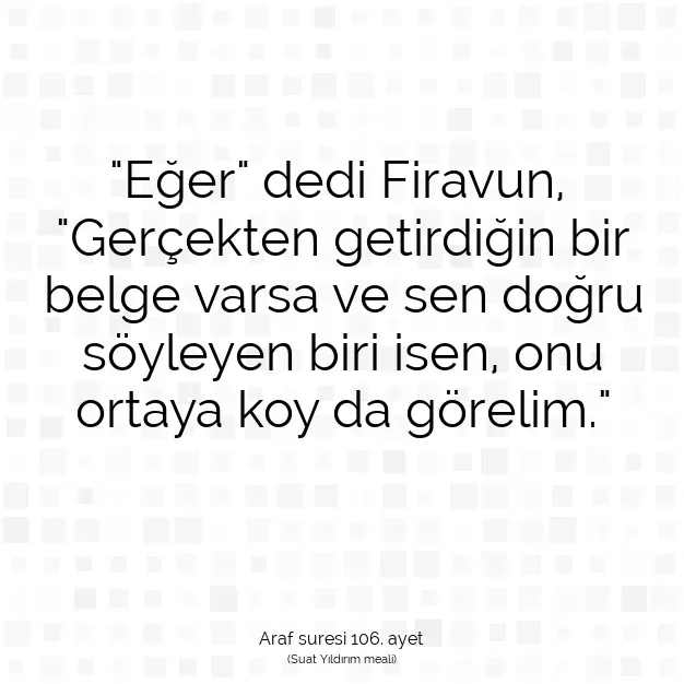 Ayetbul | Kuran Mealleri | Quran | Araf suresi 106. ayet