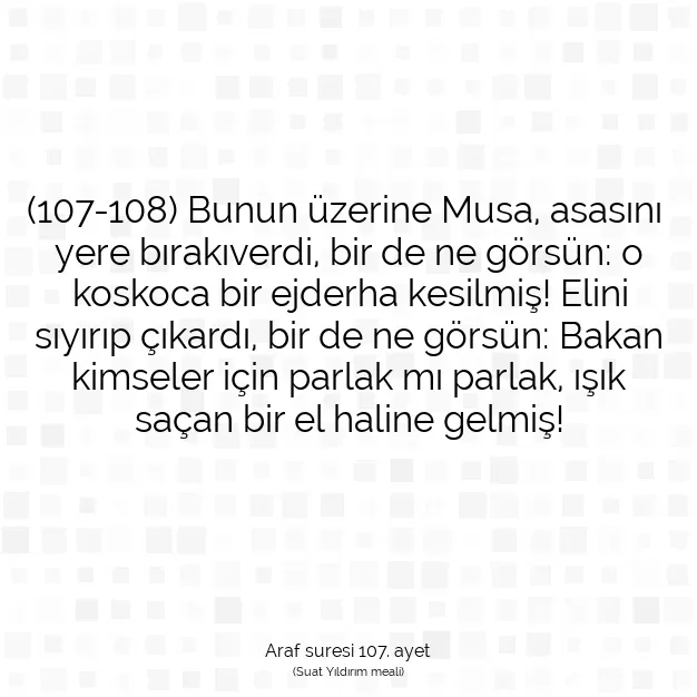 Ayetbul | Kuran Mealleri | Quran | Araf suresi 107. ayet