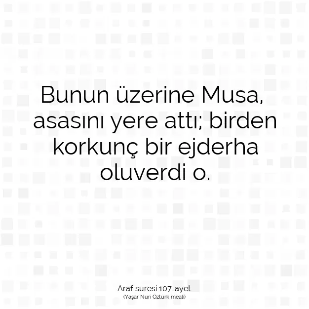 Ayetbul | Kuran Mealleri | Quran | Araf suresi 107. ayet