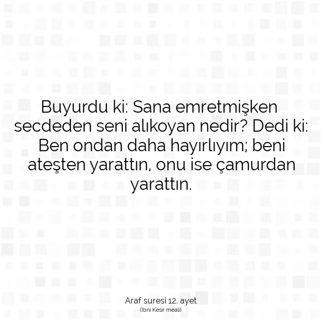 Ayetbul | Kuran Mealleri | Quran | Araf suresi 12. ayet