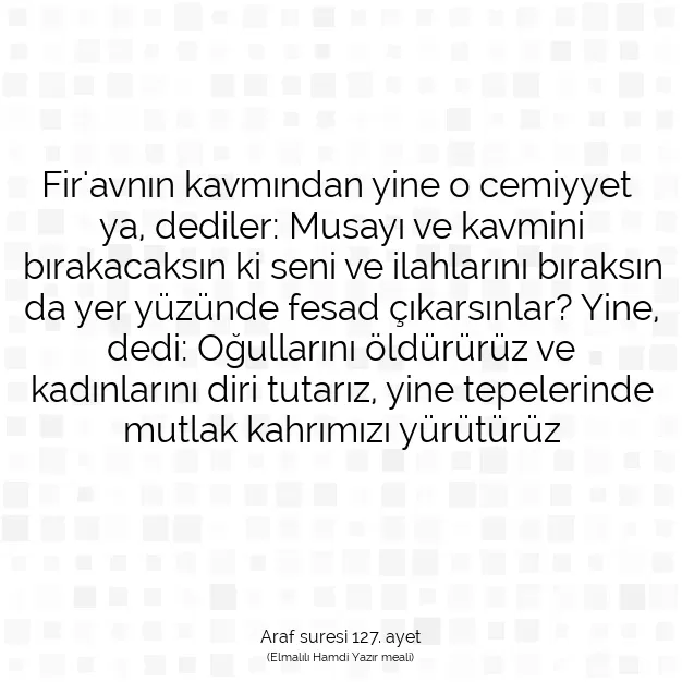 Ayetbul | Kuran Mealleri | Quran | Araf suresi 127. ayet