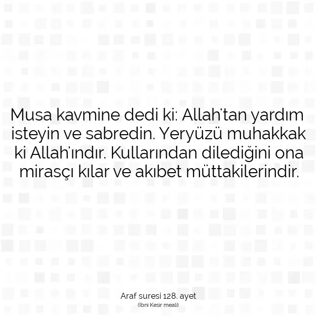 Ayetbul | Kuran Mealleri | Quran | Araf suresi 128. ayet