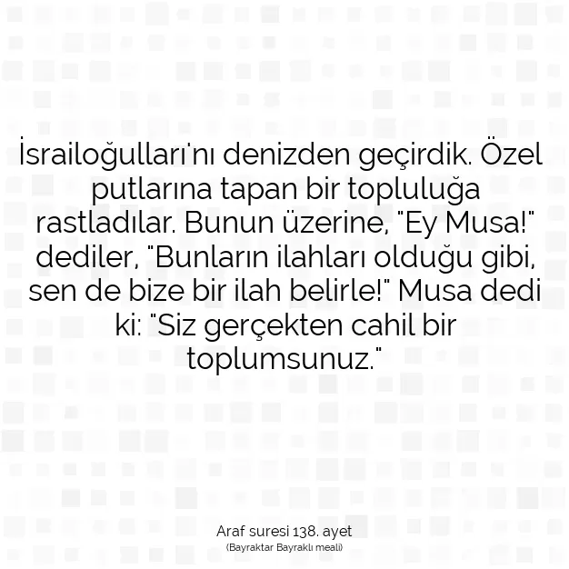 Ayetbul | Kuran Mealleri | Quran | Araf suresi 138. ayet