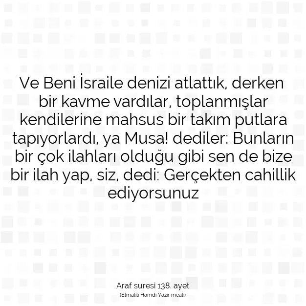 Ayetbul | Kuran Mealleri | Quran | Araf suresi 138. ayet