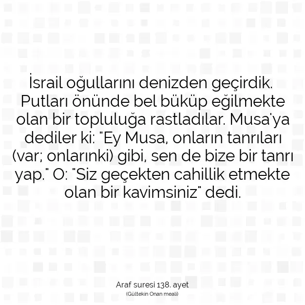 Ayetbul | Kuran Mealleri | Quran | Araf suresi 138. ayet