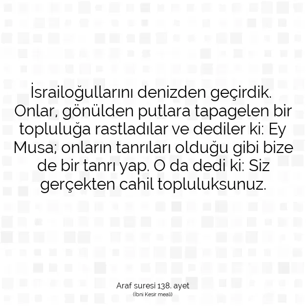 Ayetbul | Kuran Mealleri | Quran | Araf suresi 138. ayet