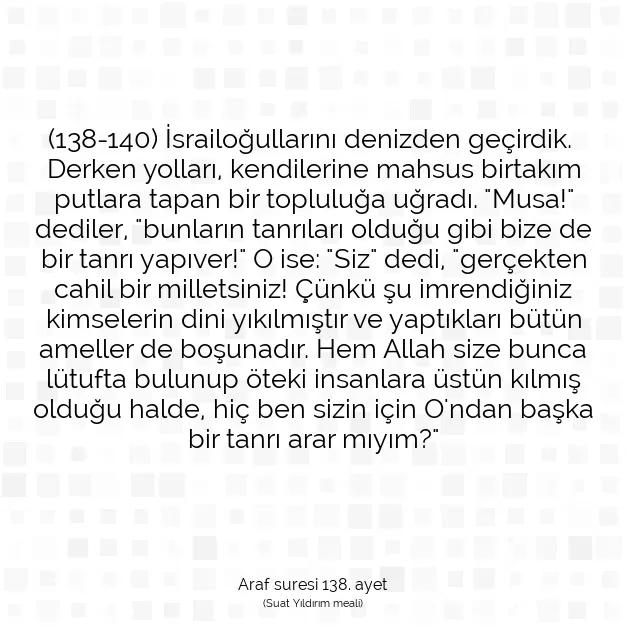 Ayetbul | Kuran Mealleri | Quran | Araf suresi 138. ayet