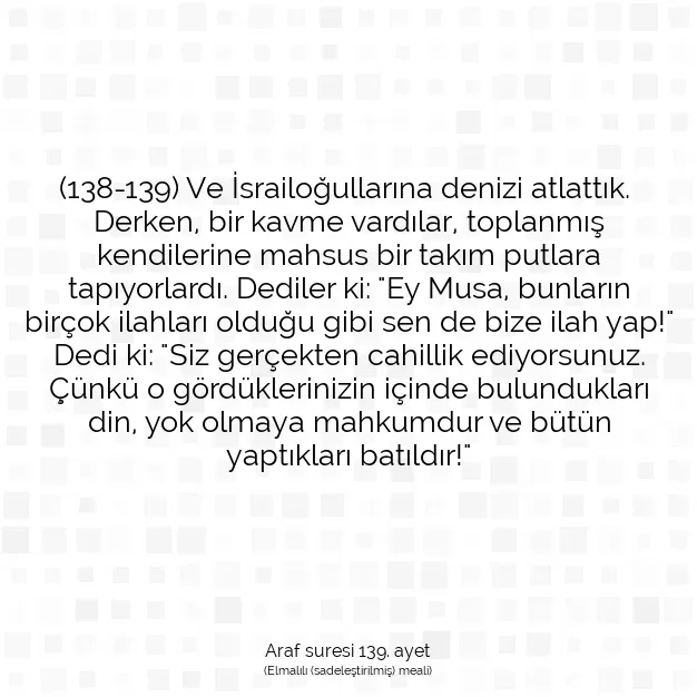 Ayetbul | Kuran Mealleri | Quran | Araf suresi 139. ayet