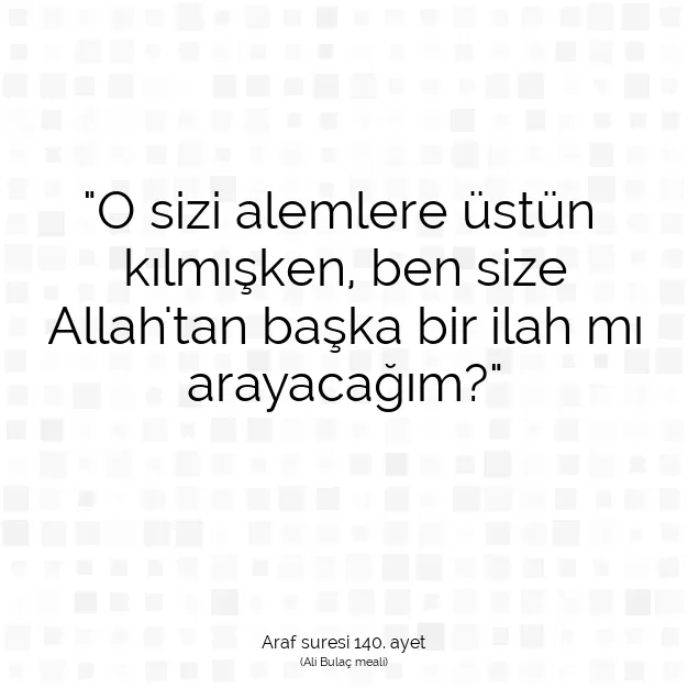 Ayetbul | Kuran Mealleri | Quran | Araf suresi 140. ayet