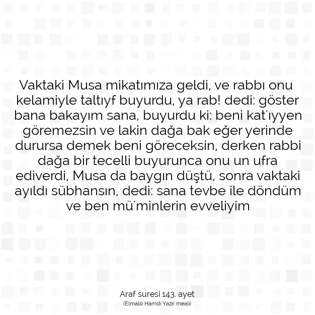 Ayetbul | Kuran Mealleri | Quran | Araf suresi 143. ayet