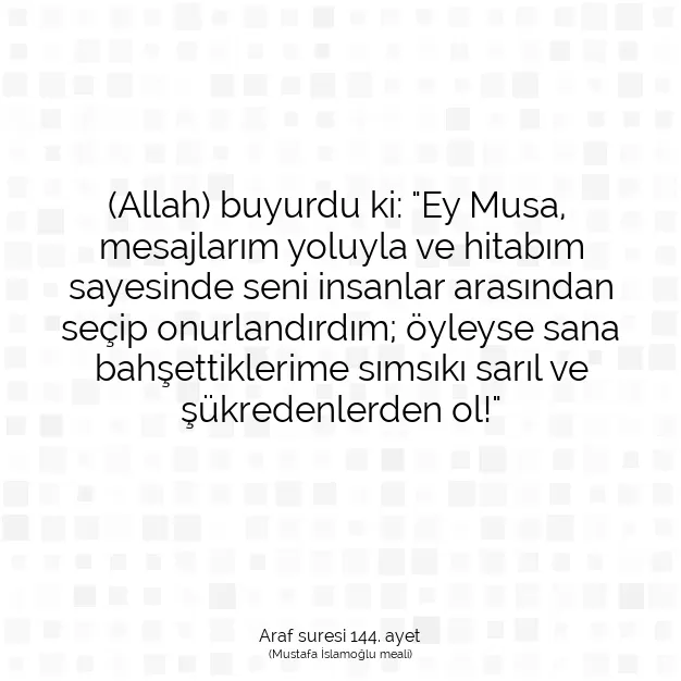 Ayetbul | Kuran Mealleri | Quran | Araf suresi 144. ayet