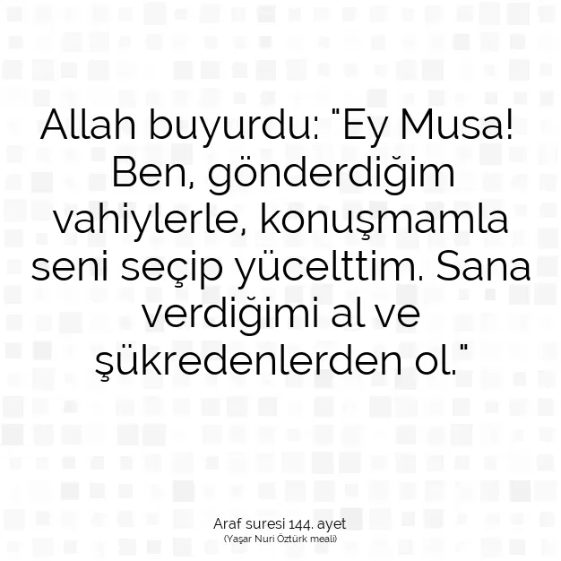 Ayetbul | Kuran Mealleri | Quran | Araf suresi 144. ayet