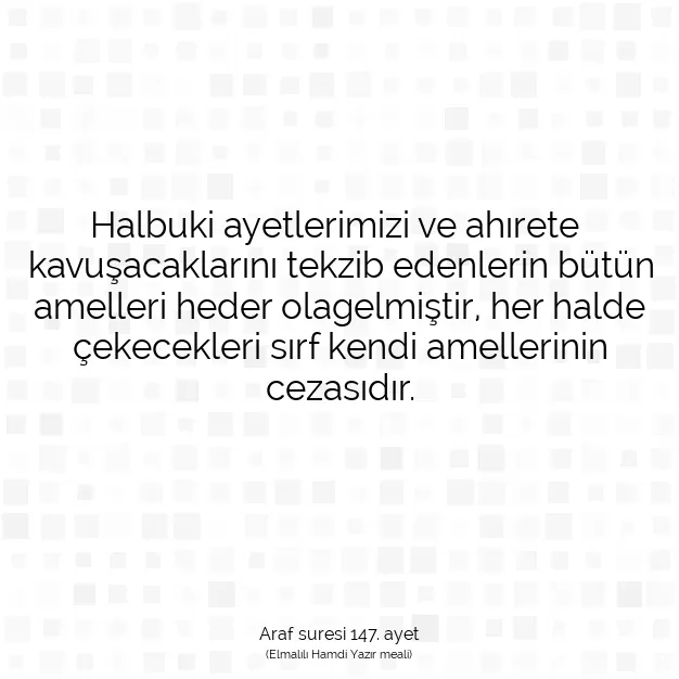 Ayetbul | Kuran Mealleri | Quran | Araf suresi 147. ayet