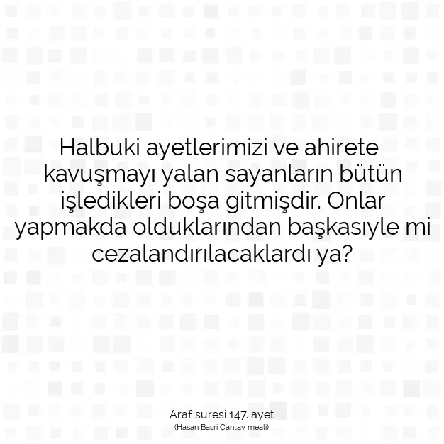 Ayetbul | Kuran Mealleri | Quran | Araf suresi 147. ayet