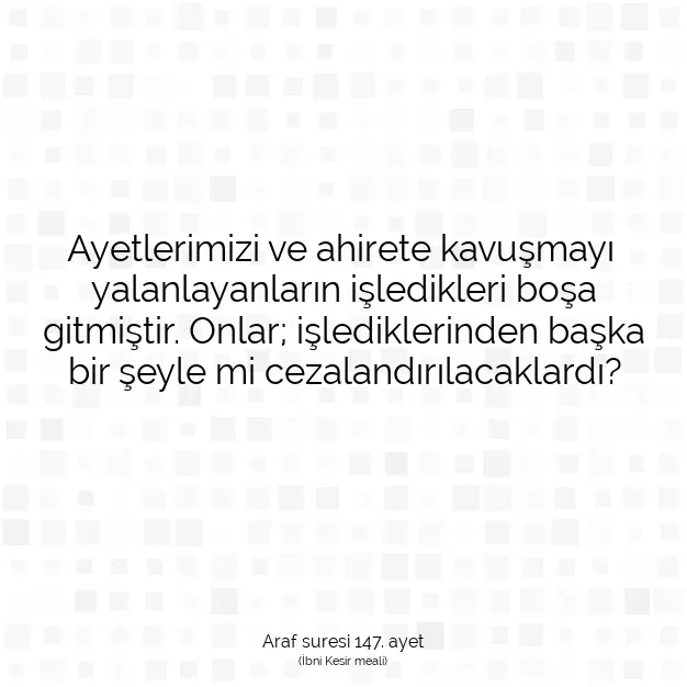 Ayetbul | Kuran Mealleri | Quran | Araf suresi 147. ayet